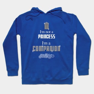 I'm Not a Princess, I'm a Companion | Doctor Who Hoodie